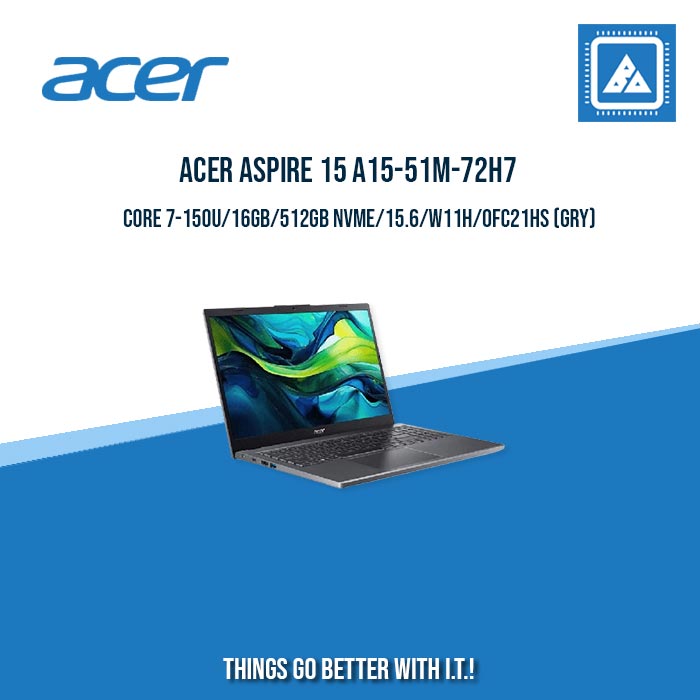 ACER ASPIRE 15 A15-51M-72H7 CORE 7-150U/16GB/512GB | BEST FOR STUDENTS AND FREELANCER ACER ASPIRE 15 A15-51M-72H7 CORE 7-150U/16GB/512GB | BEST FOR STUDENTS AND FREELANCER